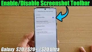 Galaxy S20/S20+: How to Enable/Disable Screenshot Toolbar