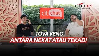 TOVA VENO: TUTORIAL MENJADI MAKELAR AHLI #CitChat S2. EPS.8