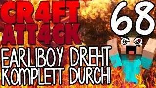 EARLIBOY DREHT KOMPLETT DURCH UND ZERST&Ouml;RT ALLES! - CRAFT ATTACK 4 #68 | GAMERSTIME