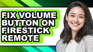 How to Fix Volume Button on Firestick Remote - Easy Guide