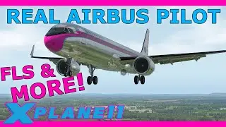 Non Precision Approaches with the FLS! NEW ToLiss V1.3 with a Real Airbus Pilot