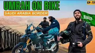 Kashmir To Saudi Arabia On Bike 🇸🇦 Border Crossing || Umrah On Bike || Episode 17 || The Umar