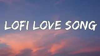 Lofi love song (Lyrics) || New song 2026||New English song || Best song english