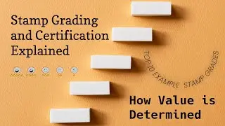 Stamp Grading and Certification Explained: How Value is Determined