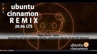 Ubuntu Cinnamon Remix 20.04 LTS Focal Fossa - Beta/daily build Preview (deutsch/german)