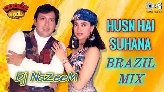 Husn Hai Suhana | Brazil Mix | Dj Nazeem | Coolie No.1