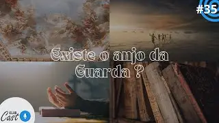 Elub Cast -  #35 - Existe o Anjo da Guarda ?
