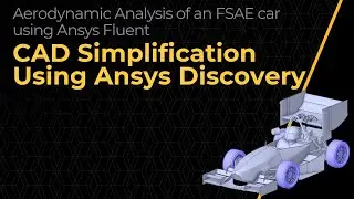 Preparation of an FSAE Car for Aerodynamic Simulation Using Ansys Discovery — Lesson 1, Part 1