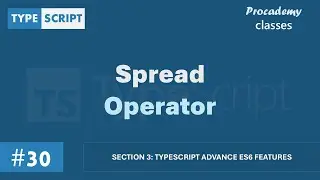 #30 Spread Operator | TypeScript Advance ES6 Features | A Complete TypeScript