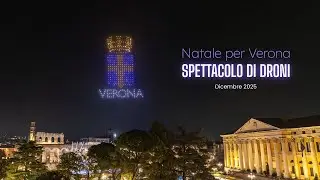 Spettacolo di droni - Natale per Verona 2025