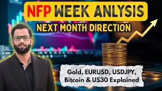 NFP Week || Gold, EURUSD, USDJPY, Bitcoin & US30 Next Month Direction  Explained