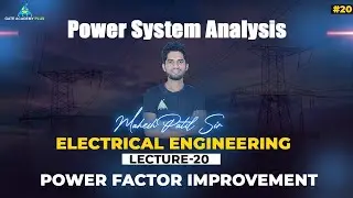 #20 | Lecture 20 |  Power Factor Improvement | PSA By Mahesh Patil Sir