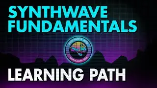 Synthwave Fundamentals Learning Path
