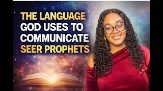 THE LANGUAGE GOD USES TO SPEAK TO SEER PROPHETS