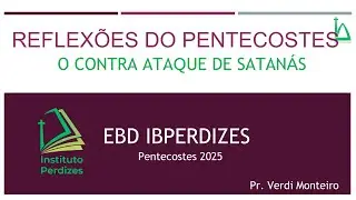 IBP - EBD 22/06/25 - O contra ataque de satan&aacute;s