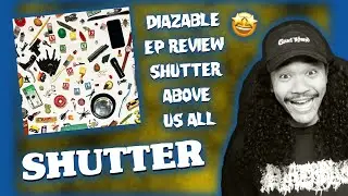 Shutter - Above Us All Album Review | Shoegaze, Grunge, and Alt-Rock Vibes