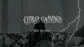 Nick Mathias - Otro Camino (oficcial audio) [PROD. PIRA&Ntilde;A RECORDS]