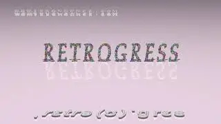 retrogress - pronunciation + Examples in sentences and phrases