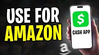 How to Use Cash App for Amazon (2025)