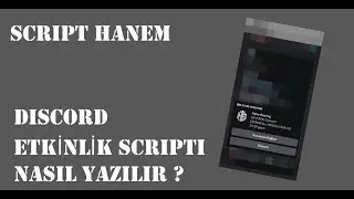 Discord Etkinlik Scripti Yapımı (Link Açıklamada !)