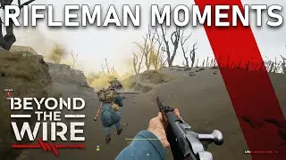 Beyond the Wire: Rifleman Moments (No Commentary)