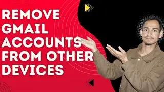 How to Disconnect Gmail from Other Devices Quickly