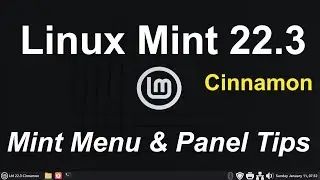 Linux Mint 22.3 - Cinnamon - The New Mint Menu and Panel Bar Settings Tips.