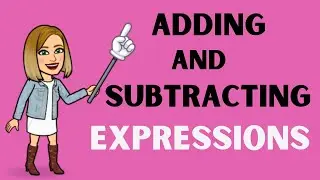 Adding and Subtracting Expressions-Algebra-Math
