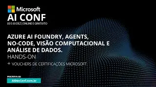 AI Conference - AI Foundry, Agents, No-code e Análise de dados
