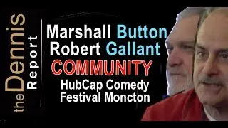 Marshall Button, Robert Gallant: HUBCAP Comedy Festival Moncton (Community)