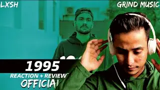 LXSH - 1995 REACTION | UNDERGROUND RAP SONG REACTION | UNDERRATED INDIAN RAPPER REACTION