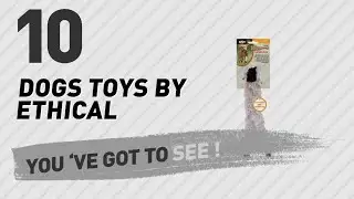 Dogs Toys By Ethical // Pets Lovers Most Popular