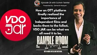 Ep #16 | Building Platforms for Indie Films | Ramble Room ft. Suresh Talekar | Samarth Narayan