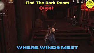 Find The Dark Room Quest Where Winds Meet