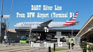 Part Two The DART Silver Line From DFW Airport (Terminal B) To Plano Tour TX US Nov 2025