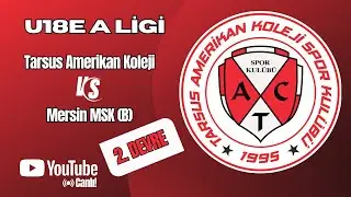 Tarsus Amerikan Koleji – Mersin MSK (B) / U18 Erkek - A Ligi 2. Devre (25.12.2025)