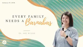 Every family needs a Barnabas | Pastor Amy Huang