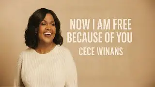 CeCe Winans _Now I Am Free Because of You –Worship Song 2026