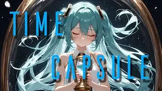 12曲メドレー【TIME CAPSULE】初音ミク オリジナルソング 1stアルバム【作業用BGM】