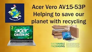 Acer Aspire Vero AV15-53P - attempting to save the planet!