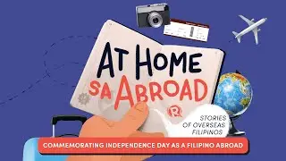 At Home sa Abroad: Commemorating Independence Day as a Filipino abroad