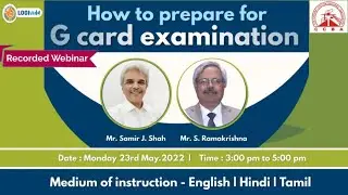 How to prepare for G card examination | Recorded Webinar | Mr. Samir J. Shah | Mr. S. Ramakrishna