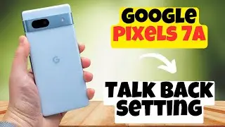 GOOGLE PIXEL 7A Talkback setting disable talk back || How to turn off talk back || Talk back setting