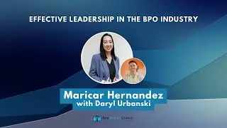 Effective Leadership in the BPO Industry with Maricar Hernandez