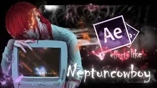 Effects like @neptunecowboyyy   // After  Effects AMV Tutorial