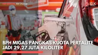 PH Migas Pangkas Kuota Pertalite Jadi 29,27 Juta Kiloliter | MARKET HIGHLIGHTS