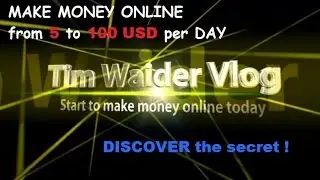 Tim Waider Vlog - start to make money online work from home