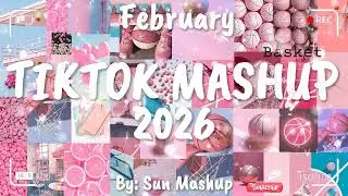 Tiktok Mashup February 💖2026💖 (Not Clean)
