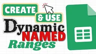Create and Use Dynamic Named Ranges in Google Sheets (Use in Formulas)