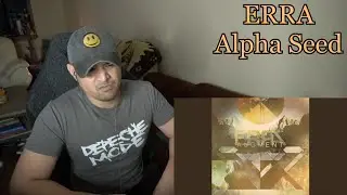 ERRA - Alpha Seed (Reaction/Request - Those Clean Vocals!)